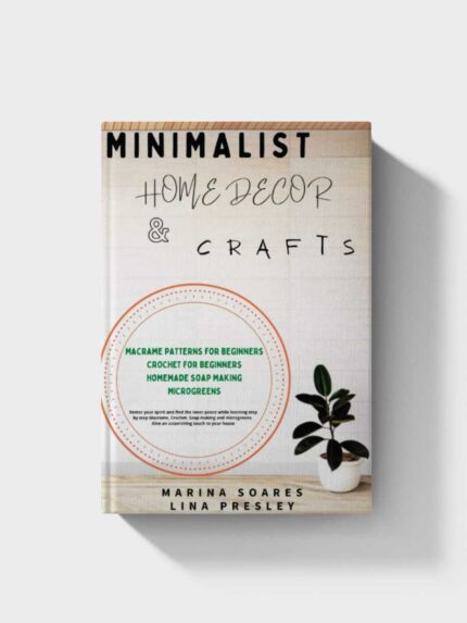 MINIMALIST HOME DECOR AND CRAFTS